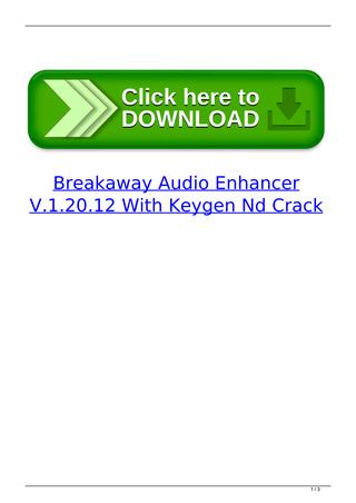 Breakaway Audio Enhancer V12012 With Keygen And Crack